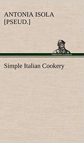 9783849193393: Simple Italian Cookery