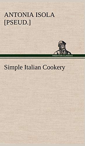 Imagen de archivo de Simple Italian Cookery a la venta por Reuseabook