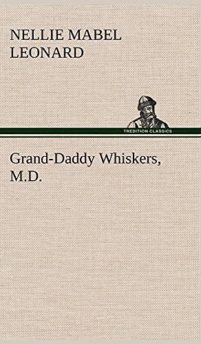 Imagen de archivo de Grand-Daddy Whiskers, M.D. a la venta por Lucky's Textbooks