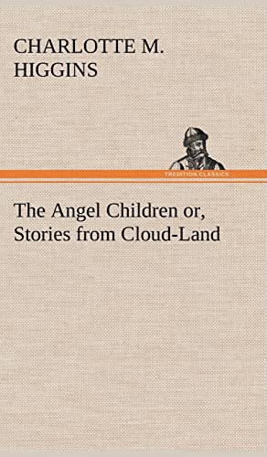 9783849194369: The Angel Children or, Stories from Cloud-Land