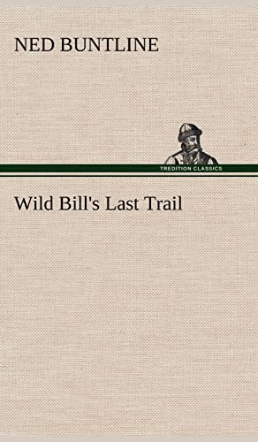 Stock image for Wild Bill's Last Trail for sale by Lucky's Textbooks