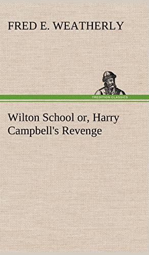 9783849194895: Wilton School or, Harry Campbell's Revenge