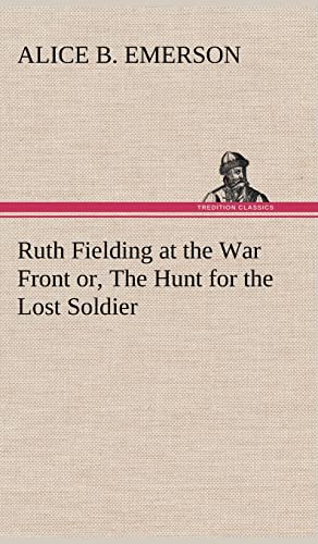 9783849196189: Ruth Fielding at the War Front or, The Hunt for the Lost Soldier