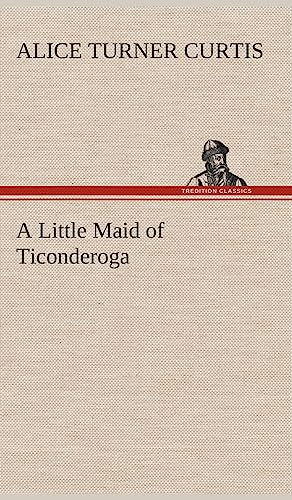 9783849196424: A Little Maid of Ticonderoga