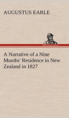 9783849197308: A Narrative of a Nine Months' Residence in New Zealand in 1827