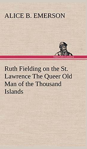 9783849197490: Ruth Fielding on the St. Lawrence The Queer Old Man of the Thousand Islands