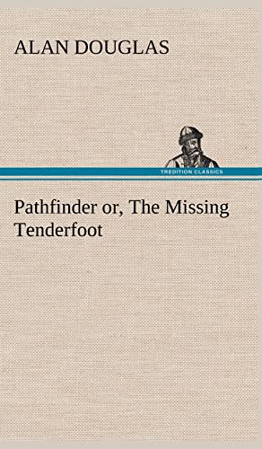 Pathfinder or, The Missing Tenderfoot (9783849198114) by Douglas, Alan