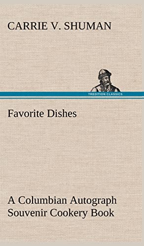 9783849198244: Favorite Dishes: a Columbian Autograph Souvenir Cookery Book