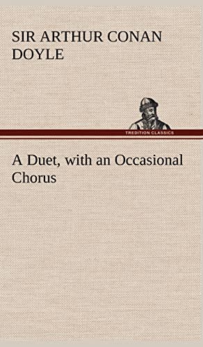 Stock image for A Duet; with an Occasional Chorus for sale by Ria Christie Collections