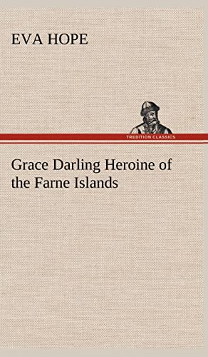 9783849199555: Grace Darling Heroine of the Farne Islands