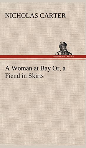 9783849199715: A Woman at Bay Or, a Fiend in Skirts
