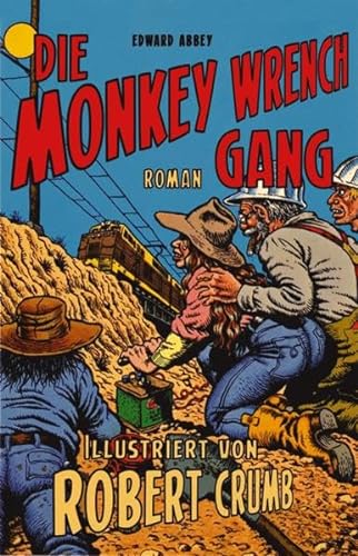 Die Monkey Wrench Gang. Illustrierter Roman. - Von Edward Abbey. Berlin 2010.
