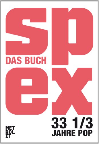 Imagen de archivo de Spex : das Buch. 33 1. 3 Jahre Pop / Max Dax ; Anne Waak (Hrsg.) a la venta por Sdstadt Antiquariat