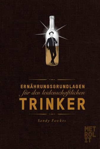 Stock image for Ernhrungsgrundlagen fr den leidenschaftlichen Trinker for sale by medimops