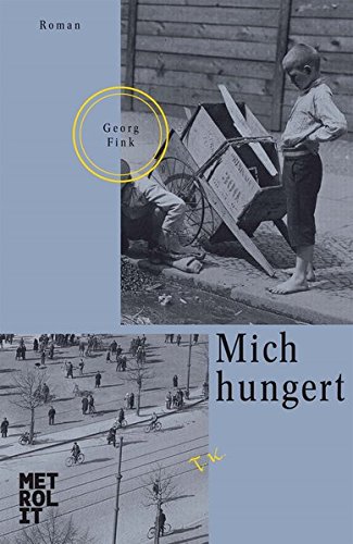 Beispielbild für Mich hungert : Roman. Georg Fink zum Verkauf von Antiquariat J. Hünteler