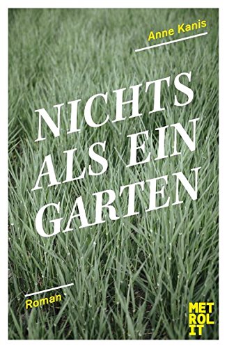 Stock image for Nichts als ein Garten for sale by medimops