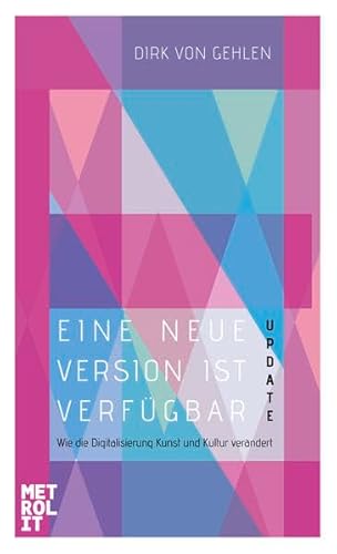 9783849303259: Eine neue Version ist verfgbar - Update: Wie die Digitalisierung Kunst und Kultur verndert