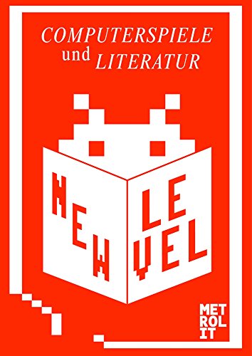 New Level : Computerspiele und Literatur. [14. Internationales Literaturfestival Berlin, 10. - 21.09.14]. Shane Anderson . Hrsg. Thomas Böhm - Böhm, Thomas [Hrsg.] und Shane Anderson