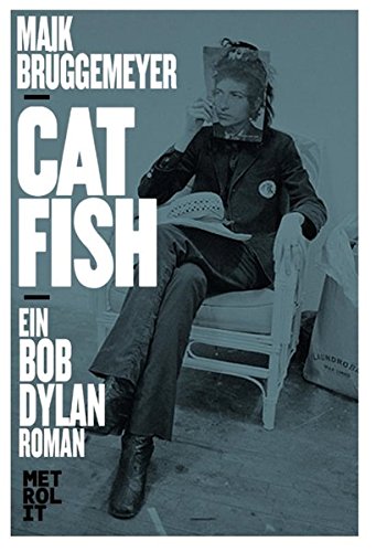 Beispielbild für Catfish. Ein Bob-Dylan-Roman. Ein kleiner Reiseführer durch das Buch. Mit Quellenangaben. zum Verkauf von BOUQUINIST