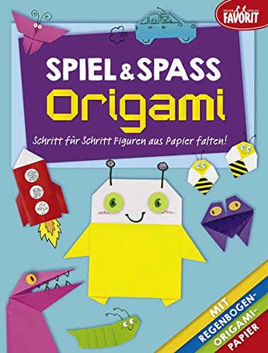 Spiel Spass Origami Schritt Fur Schritt Figuren Aus Papier Falten Abebooks