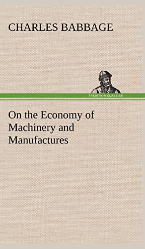 On the Economy of Machinery and Manufactures (9783849500740) by Babbage, Charles