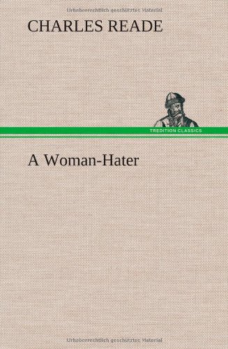 A Woman-Hater - Charles Reade