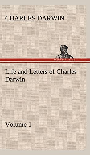 9783849501396: Life and Letters of Charles Darwin - Volume 1