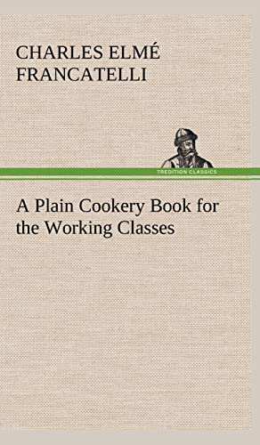 9783849501419: A Plain Cookery Book for the Working Classes