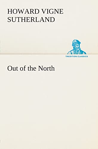 Stock image for Out of the North for sale by Ria Christie Collections