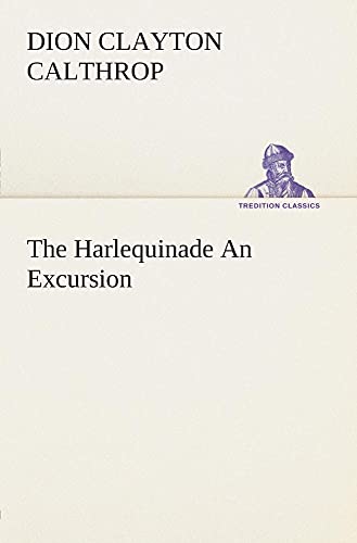 9783849504373: The Harlequinade An Excursion (TREDITION CLASSICS)