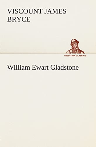 William Ewart Gladstone (9783849504403) by Bryce, James; Bryce, Viscount