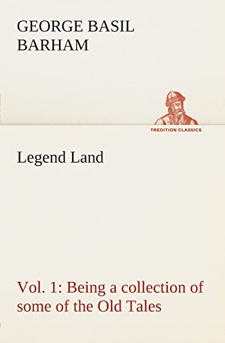 Imagen de archivo de Legend Land, Vol. 1 Being a collection of some of the Old Tales told in those Western Parts of Britain served by The Great Western Railway. a la venta por Lucky's Textbooks