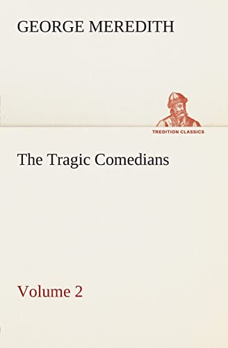 Stock image for The Tragic Comedians - Volume 2 for sale by Chiron Media