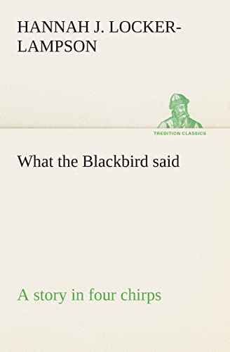 Stock image for What the Blackbird said A story in four chirps for sale by Chiron Media