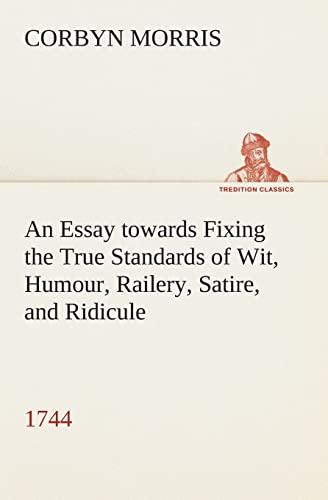 Stock image for An Essay towards Fixing the True Standards of Wit, Humour, Railery, Satire, and Ridicule (1744) for sale by Chiron Media