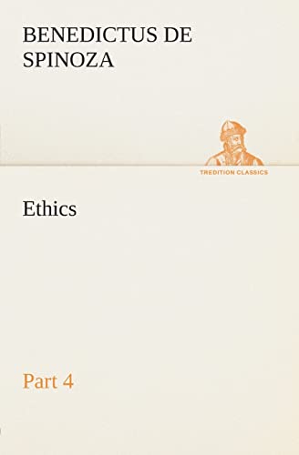 Ethics - Part 4 (9783849504946) by Spinoza, Benedictus De