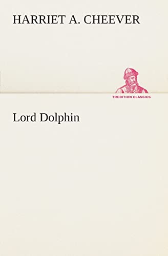 9783849505455: Lord Dolphin (TREDITION CLASSICS)