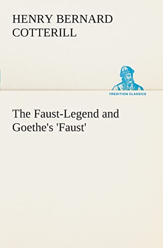 Imagen de archivo de The Faust-Legend and Goethe's 'Faust' a la venta por Lucky's Textbooks