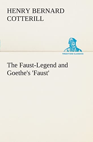 Stock image for The Faust-Legend and Goethe's 'Faust' for sale by Lucky's Textbooks