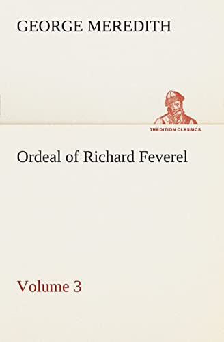 Ordeal of Richard Feverel - Volume 3 (9783849505905) by Meredith, George