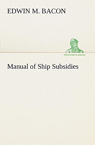 9783849506902: Manual of Ship Subsidies (TREDITION CLASSICS)