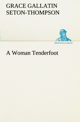 Beispielbild fr A Woman Tenderfoot zum Verkauf von Lucky's Textbooks
