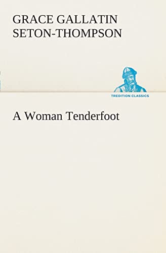 Stock image for A Woman Tenderfoot for sale by Lucky's Textbooks