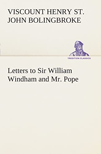 Imagen de archivo de Letters to Sir William Windham and Mr. Pope a la venta por Lucky's Textbooks