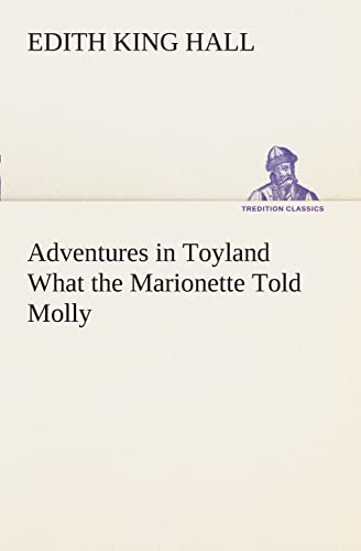 Beispielbild fr Adventures in Toyland What the Marionette Told Molly zum Verkauf von Lucky's Textbooks