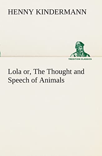 Stock image for Lola or, The Thought and Speech of Animals for sale by PBShop.store US