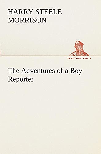 Stock image for The Adventures of a Boy Reporter for sale by Lucky's Textbooks
