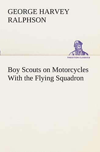 Stock image for Boy Scouts on Motorcycles With the Flying Squadron for sale by Lucky's Textbooks