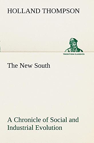 9783849508890: The New South A Chronicle of Social and Industrial Evolution