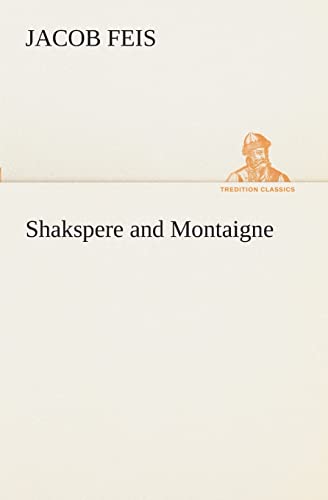 Beispielbild fr Shakspere and Montaigne zum Verkauf von Lucky's Textbooks